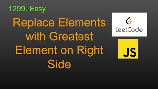1299 Replace Elements with Greatest Element on Right Side LeetСode ( Interview Question) JavaScript