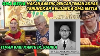 OMA METIA MAKAN BARENG TEMAN AKRAB DAN TERUNGKAP KELUARGA DAN SIAPA OMA METIA‼️