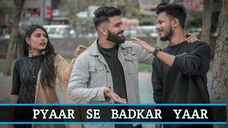 Pyaar Se Badkar Yaar | RISE OF BHAI's