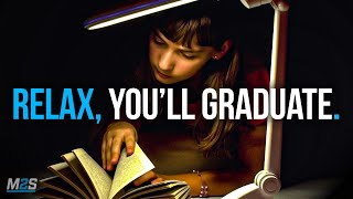 RELAX, YOU'LL GRADUATE - Motivation For Exams and Studying