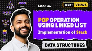 Lec-34: POP operation using Linked List | Implementation of Stack | Data Structure