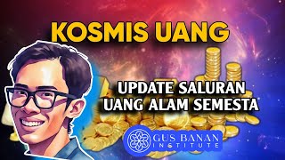 💢 KOSMIS UANG; UPDATE SALURAN UANG ALAM SEMESTA || - GUS BANAN