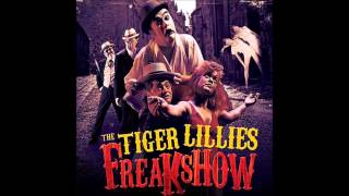 The Tiger Lillies - Miracle Cure