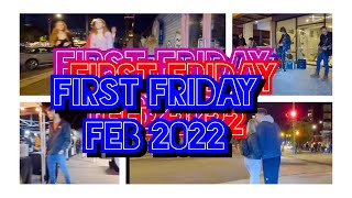 First Friday - February 2022 - Downtown - Roosevelt Row - Phoenix Arizona