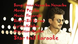 Unna Nenachu nenachu | HD Karaoke | Music ilayaraja | Psycho Lyrics in English | Sid Sri Ram