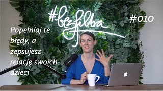 Bez Filtra #010 | Rodzeństwo - jak wspieram relacje swoich dzieci?