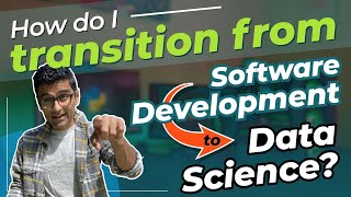 How do I transition from software development to data science?