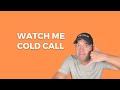 Watch Me Cold Call