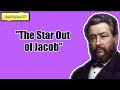 The Star Out of Jacob || CHARLES SPURGEON || Volume 59: 1913