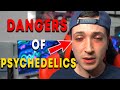 Dangers of Psychedelics No One Talks About