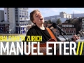 MANUEL ETTER - THE LAST YOU'LL HEAR (BalconyTV)