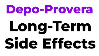 What are the long term side effects of Depo-Provera?