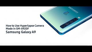 How to Use Hyperlapse Camera Mode of SM-A920F Samsung Galaxy A9