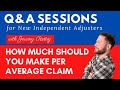 How Much Should You Make Per Average Claim As A New Independent Adjuster