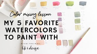 Color Mixing Lesson: My 5 Favorite Watercolors to Paint With