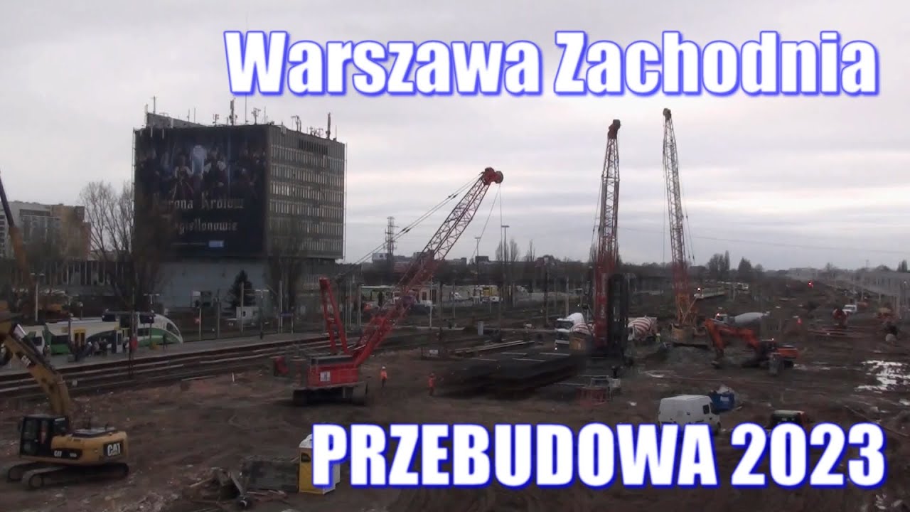 DWORZEC WARSZAWA ZACHODNIA - Przebudowa 2023 - Utrudnienia - Ruch ...