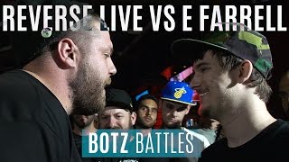 Reverse Live vs E. Farrell - #BOTZ6