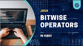 Java Bitwise Operators || OR || AND || XOR || Java Tutorial In Hindi