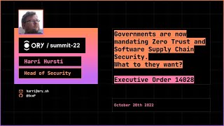 Harri Hursti - Zero Trust Architecture - Now We Must, But What It Means? -  Ory Summit 2022