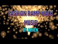 FASHION RAMP WALK MUSIC