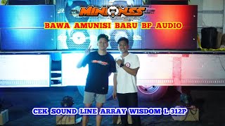 CEK SOUND AMUNISI BARU LINE ARRAY WISDOM L-312P || DIPANTAU LANGSUNG BIG BOS BP AUDIO