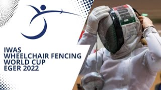 2022 IWAS Wheelchair Fencing World Cup I Eger, Hungary | Sabre \u0026 Foil Finals | Piste F1