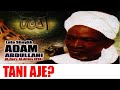 TANI AJE? Late Sheikh Adam Abdullahi Al Ilory Al Afrigy (RTA)