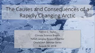 OneNOAA Climate Science Special Report webinar series: Causes \u0026 Consequences of Changing Arctic