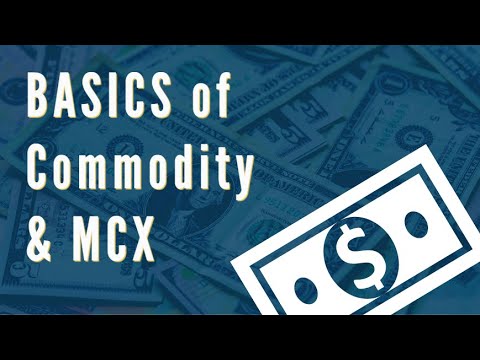 Basics of MCX Commodity Market in India (in Hindi) Basics of MCX Commodity Market in India (in Hindi)