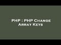 PHP : PHP Change Array Keys
