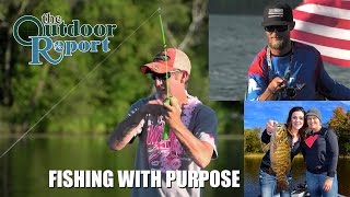 Fishing With Purpose - The Outdoor Report TV- Ep.8