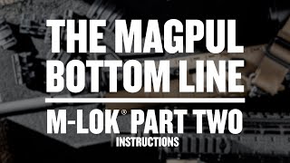 The Magpul Bottom Line - M-LOK - Part 2