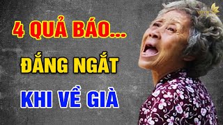 4 Quả Báo Đắng Ngắt Khi VỀ GIÀ - Vạn Điều Ý Nghĩa