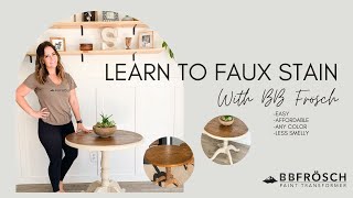 Learn to Faux Stain with BB Frösch!