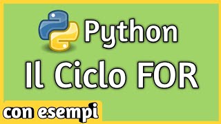 Python Ciclo FOR LOOP [ python tutorial ita 2019 ]