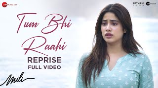 Tum Bhi Raahi Reprise - Full Video | Mili | Janhvi Kapoor, Sunny K| A.R. Rahman,Khatija,Javed Akhtar