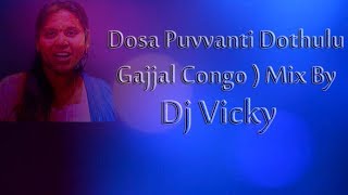 Dosa Puvvanti Dothulu ( Gajjal Congo ) Mix By Dj Vicky # Download Link In Description