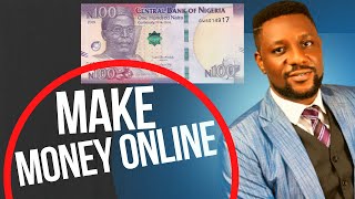 How to Make Money Online With #100 Naira In Nigeria