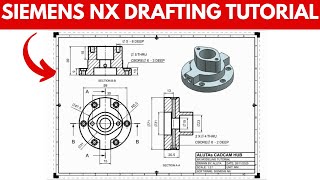 Siemens NX Drafting Tutorial: Complete 2D Engineering Drawing for Beginners (Step-By-Step)