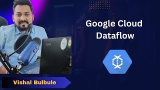 What is Google Cloud Dataflow | Dataflow