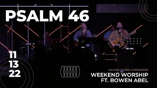 Psalm 46 - Shane \u0026 Shane | Weekend Worship Ft. Bowen Abel | Calvary Chapel Charleston