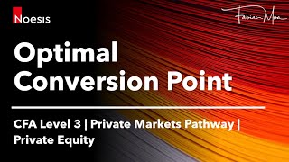 CFA Level 3 | Optimal Conversion Point