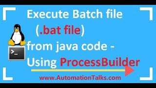 Unix For Testers - 35- Execute Batch file (.bat file) from java code - Using ProcessBuilder