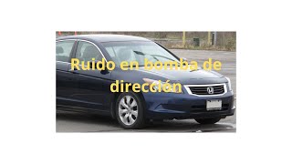 Ruido en bomba de direccion hidraulica HONDA ACCORD