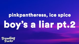 PinkPantheress & Ice Spice - Boy's a liar Pt.2 (Clean - Lyrics) the boy's a liar