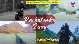 PARBATON KE SUNG | KAMAL KAMAAL | Official Video | 2025