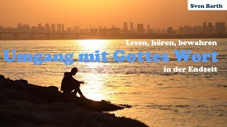 Der Umgang mit dem Wort Gottes in der Endzeit - Sven Barth