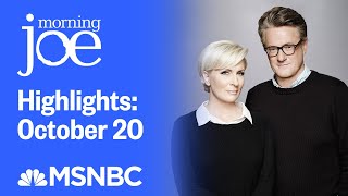 Watch Morning Joe Highlights: October 20 | MSNBC