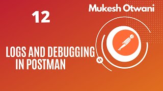 How To Debug Scripts in Postman- Logs in Postman- Postman Tutorials in Beginner