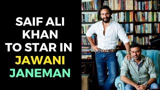 Jawani Janeman : Saif Ali Khan will produce and star in Nitin Kakkar's next